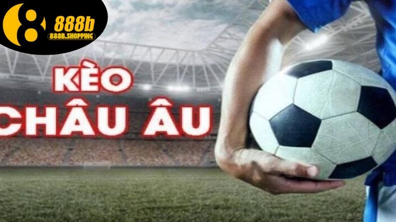 Kèo Châu Âu - Khám Phá Hình Thức Cá Cược Bóng Đá Đặc Sắc 3 keo-chau-au-2